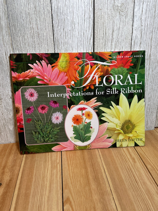 Floral Interpretations for Silk Ribbon Helen Dafter Book Embroidery