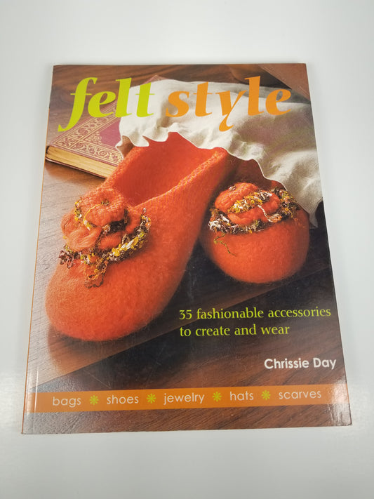 Felt Style Chrissie Day CRAFT book Felt bags Felt Shoes Felt Hat