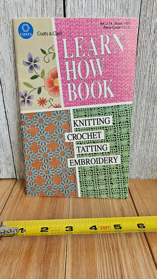 Coats and Clark Learn How Book 1401 - Knitting, Crochet, Tatting, Embroidery How To Booklet 1993