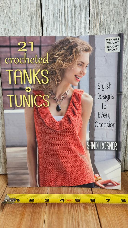 21 Crocheted Tanks and Tunics Stylish Designs for Every Occasion Sandi Rosner Book 2016