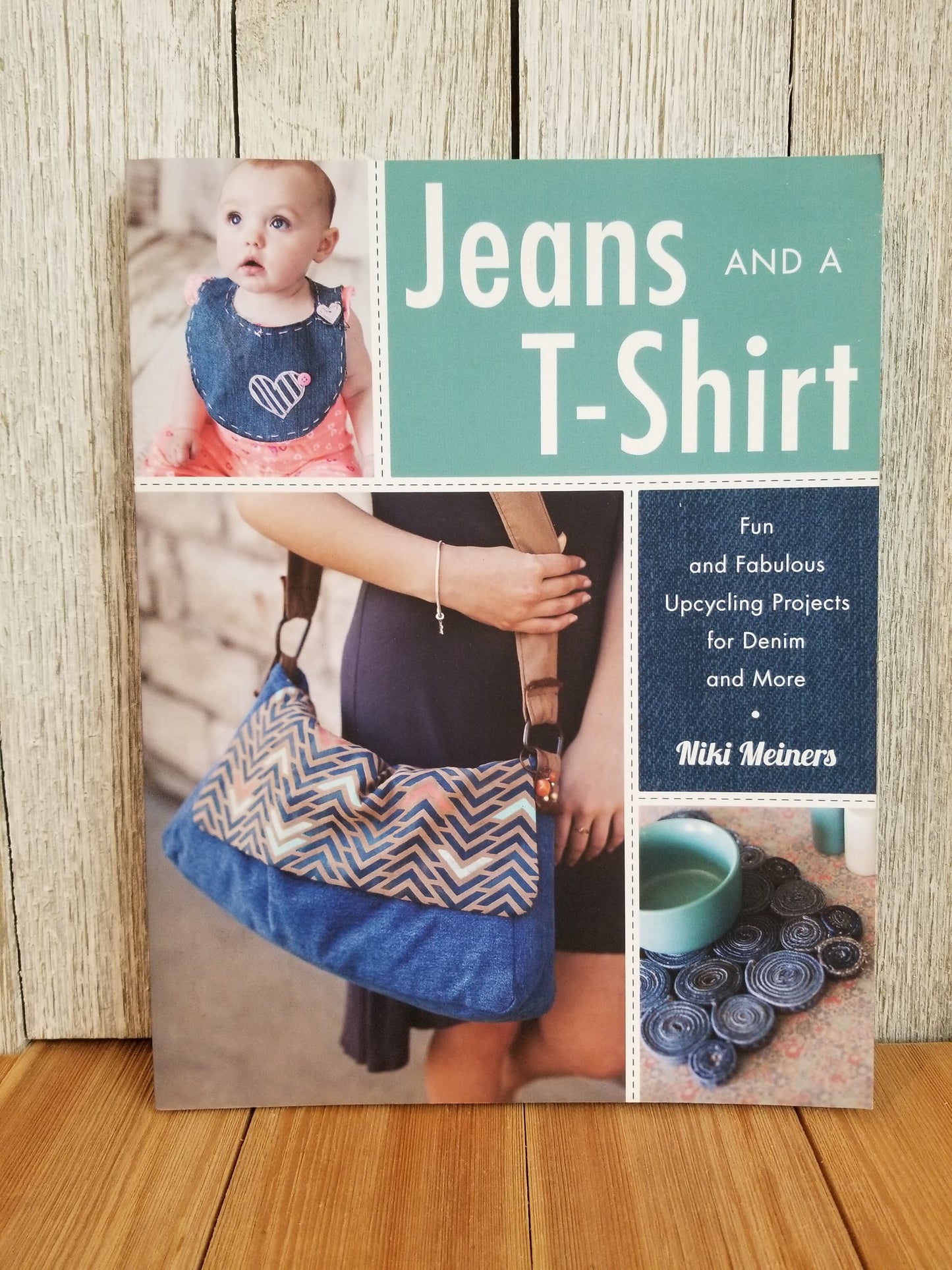 Jeans and a T-Shirt: Fun and Fabulous Upcycling Projects for Denim Niki Meiners