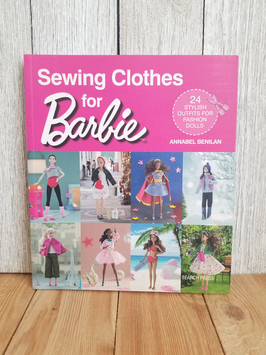 Uncut Sewing Clothes for Barbie Annabel Benilan 24 Stylish Outfits for Fashion Dolls Book