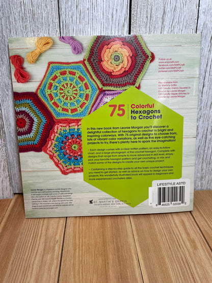75 Colorful Hexagons to Crochet Leonie Morgan Crochet Source Book