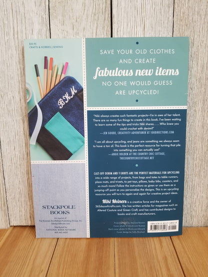 Jeans and a T-Shirt: Fun and Fabulous Upcycling Projects for Denim Niki Meiners
