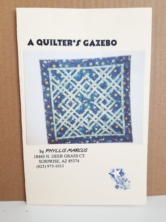 A Quilters Gazebo Quilt Pattern by Phyllis Marcus 2002